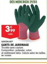 399  lapain  gardenline  gants de jardinage tricotés sans couture. composition: polyester, coton  et revêtement latex. coloris selon les tailles. rm.5008860 