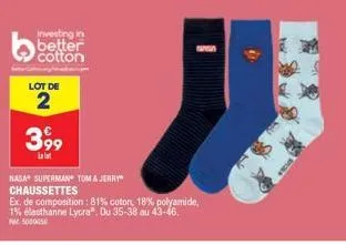 investing in better  lot de  2  3,99  naga superman tom & jerry chaussettes  ww  ex. de composition : 81% coton, 18% polyamide, 1% elasthanne lycra". du 35-38 au 43-46. 500005 