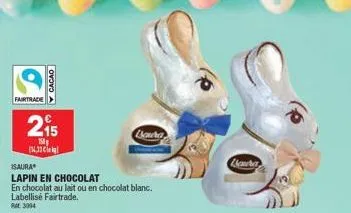 fairtrade  cacao  215  158 133 c  isaura  lapin en chocolat  en chocolat au lait ou en chocolat blanc. labellisé fairtrade.  ral 3004  louha  lawba 