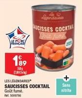 HLCERS  199  163  17.30  LES LÉGENDAIRES  SAUCISSES COCKTAIL Sans  Goût fumé.  nitrite  RM 5009706  AUCISSES COCKTAL Jout jume 