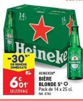14.  Heineke  DE REMISE IMMEDIATE  HEINEKEN  BIÈRE  601 BLONDE 50  15  Pack de 14 x 25 cl Rat 8740 