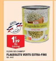 RESMIES  Fra  139  531  12,42€  FLEURS DES CHAMPS  FLAGEOLETS VERTS EXTRA-FINS  RM 4443  Flageolets  verts 