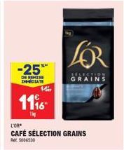 -25™  DE REMISE DOTATE  14.  1196- 1kg  LELKO GRAINS  L'OR  CAFÉ SÉLECTION GRAINS  5006530 