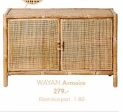 wayan armoire 279.- dont éco-part. 1.80 