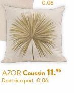 AZOR Coussin 11.⁹5 Dont éco-part. 0.06 