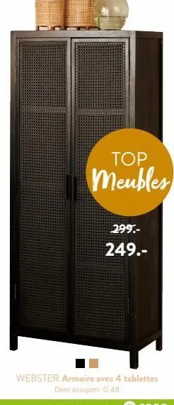 top  meubles  299.-249.- webster armoire avec 4 tablettes dont éco-part. 0.48 