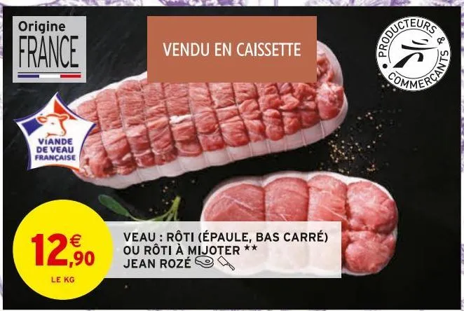 veau : roti (epaule, bas carre) ou roti a mijoter jean roze