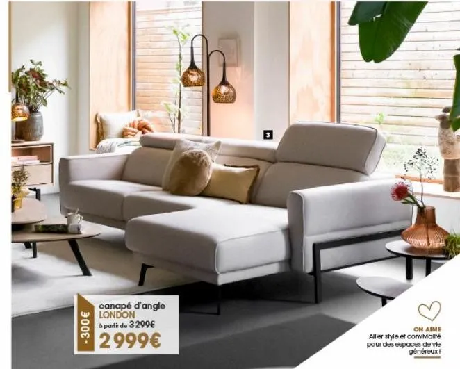 -300€  canapé d'angle london à partir de 3-299€  2999€  on aime  alller style et convmalté pour des espaces de vie généreux! 