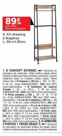 89€  99  dont 1€30 d'éco-participation  4. kit dressing  2 étagères  l. 64 cm bono  structure en  1. o concept extenso. panneaux de particules, côtés revêtus papier décor imitation chêne clair face et