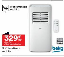 Programmable sur 24 h  329€  dont 8€ d'éco-participation 9. Climatiseur mobile  PUBSANCE 1900 