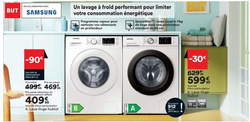 BUT  -90€  Dont 50€ de remboursement  differ BUT (1)  EN COLLABORATION AVEC  SAMSUNG  Prix initial  Prix en caisse  499 4699  Prix après déduction du remboursement différé  409€  dont 8€ d'éco-partici