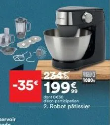 -35€ 1999  234 fussance  1000  dont 0 €30 d'éco-participation 2. robot pâtissier 