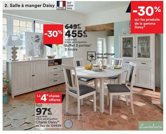 2. Salle à manger Daisy  La  chaise offerte  Soit  97%  dont 1€45 d'éco-participation  Chaise Daisy au lieu de 129€99  649  -30% 4559  dont 6€20 d'éco-participation  Buffet 3 portes/ 2 tiroirs  Sauf c