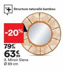 Structure naturelle bambou  -20%  7999 63€  3. Miroir Siena Ø 89 cm 