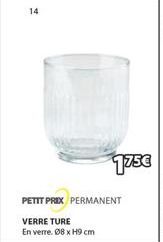 14  175€  PETIT PRIX PERMANENT  VERRE TURE  En verre. 08 x H9 cm  
