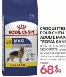 isko +3kg  15 kg+3 kg  royal canin  maxi  18 kg  adult 