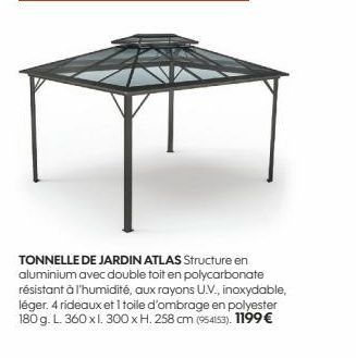 TONNELLE DE JARDIN ATLAS Structure en aluminium avec double toit en polycarbonate résistant à l'humidité, aux rayons UV., inoxydable, léger. 4 rideaux et 1 toile d'ombrage en polyester 180 g. L. 360 x