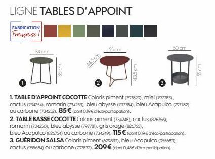 LIGNE TABLES D'APPOINT  FABRICATION  Française!  34 cm  LLD OF  44,5cm  55 cm  43,5 cm  1. TABLE D'APPOINT COCOTTE Coloris piment (797829), miel (797783), cactus (734254), romarin (734253), bleu abyss