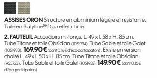 ASSISES ORON Structure en aluminium légère et résistante. Toile en Batyline® Duo effet chiné. 