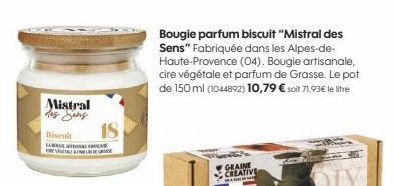 Mistral  Biscuit  LAGE CA  REVALIDERE  18  Bougie parfum biscuit "Mistral des Sens" Fabriquée dans les Alpes-de-Haute-Provence (04). Bougie artisanale, cire végétale et parfum de Grasse. Le pot de 150