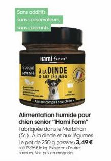 Sans additifs  sans conservateurs,  sans colorants  Hami form  Special  senior ALADINDE  & AUX LÉGUMES  Aliment complet pour chien  Alimentation humide pour chien sénior "Hami Form" Fabriquée dans le 