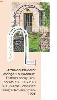 CATION se  Arche double décor  losange "Louis Moulin"  En métal époxy. Dim. hors-tout: L. 130 x P. 40 xH. 250 cm. Coloris vert (84939) et fer vieilli (203440)  129€ 
