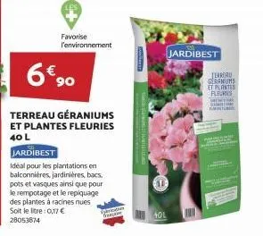 6€ 90  favorise l'environnement  terreau géraniums et plantes fleuries 40 l  jardibest  idéal pour les plantations en balconnières, jardinières, bacs. pots et vasques ainsi que pour le rempotage et le