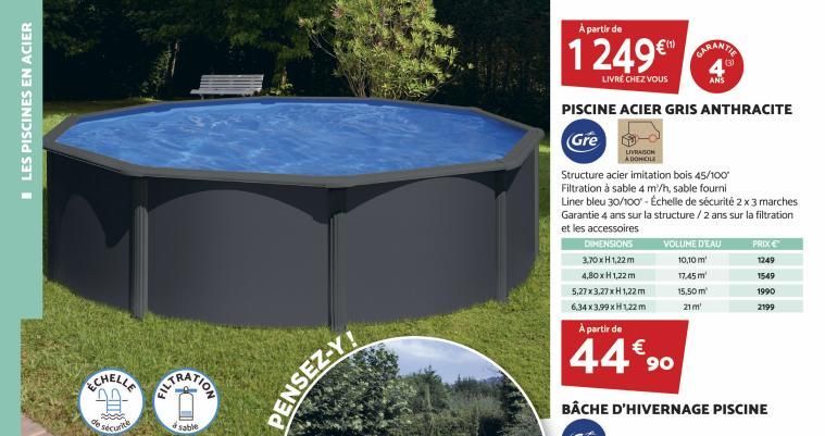 LES PISCINES EN ACIER  99- de  sécurit  sable  PENSEZ-Y!  À partir de  1249€  LIVRÉ CHEZ VOUS  PISCINE ACIER GRIS ANTHRACITE  Gre  LIVRAISON À DOMICILE  Structure acier imitation bois 45/100' Filtrati