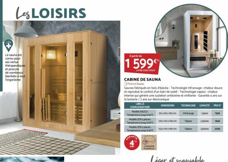 LES  Les LOISIRS  Le sauna est connu pour ses vertus thérapeutiques et procure de nombreux bienfaits à tout l'organisme  À partir de  1 599€  LIVRÉ CHEZ VOUS  CABINE DE SAUNA  France Sauna  Saunas fab