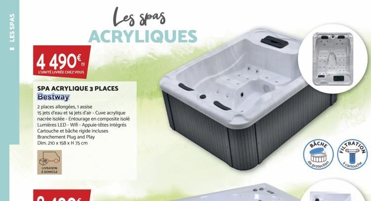 LES SPAS  4 490€  L'UNITÉ LIVRÉE CHEZ VOUS  SPA ACRYLIQUE 3 PLACES Bestway  2 places allongées, 1 assise  15 jets d'eau et 14 jets d'air - Cuve acrylique nacrée isolée - Entourage en composite isolé L