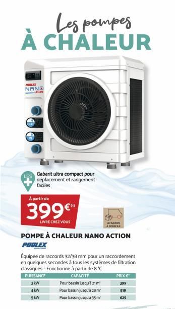 Les pompes À CHALEUR  POBLES NANO  Gabarit ultra compact pour déplacement et rangement faciles  A partir de  399€™  LIVRÉ CHEZ VOUS  POMPE À CHALEUR NANO ACTION POOLEX  Équipée de raccords 32/38 mm po