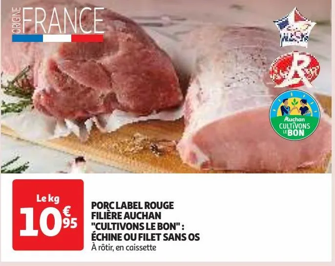 porc label rouge filière auchan "cultivons le bon" : échine ou filet sans os