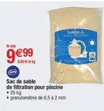 Sac de sable pour filtre épurateur offre à 9,99€ sur Cora