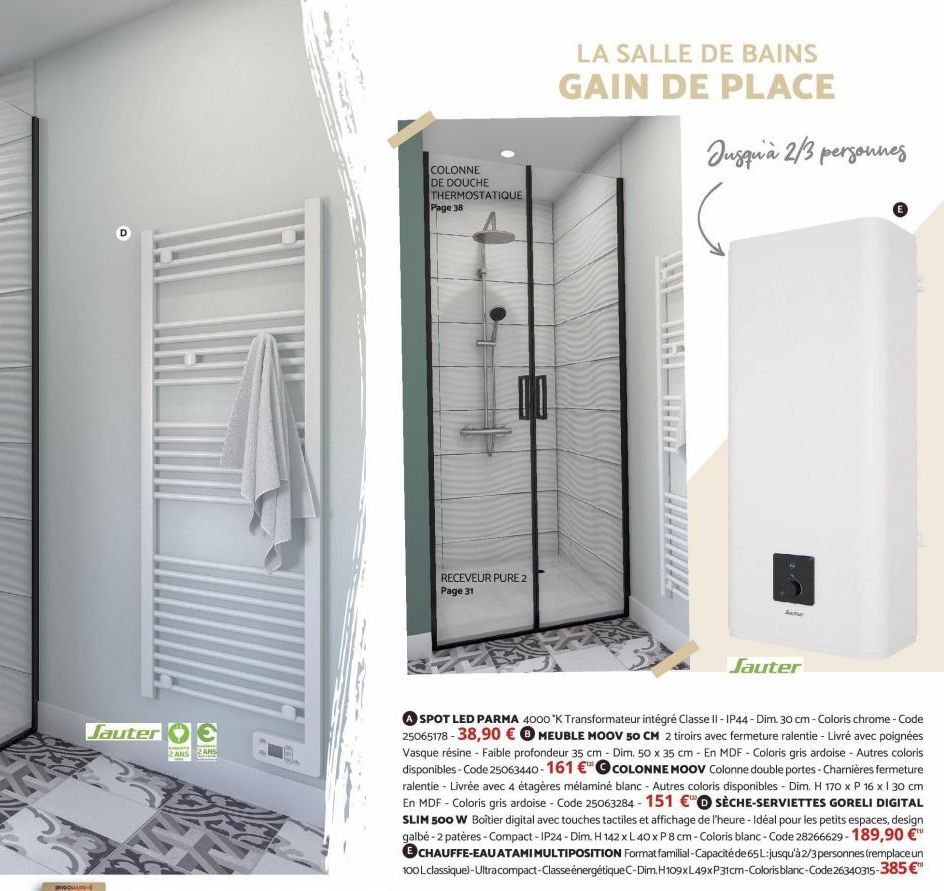 Jauter €  2ANS ZANS  N  COLONNE DE DOUCHE THERMOSTATIQUE Page 38  RECEVEUR PURE 2 Page 31  LA SALLE DE BAINS GAIN DE PLACE  Jusqu'à 2/3 personnes  bater  Jauter  