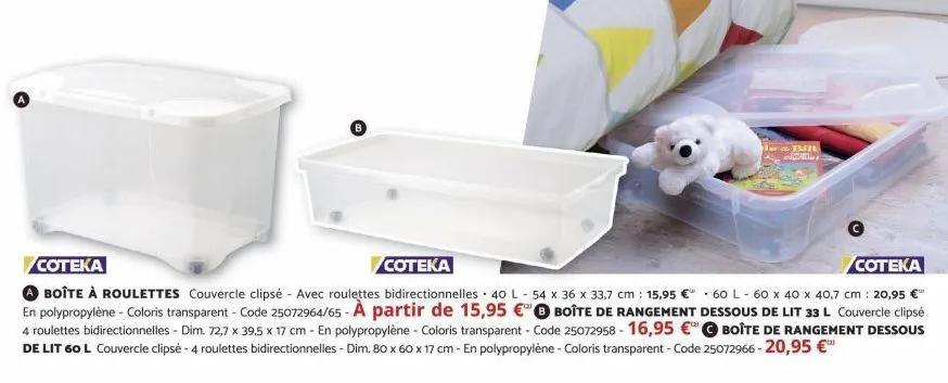 coteka  coteka  coteka  a boîte à roulettes couvercle clipse - avec roulettes bidirectionnelles 40 l - 54 x 36 x 33,7 cm: 15,95 € 60 l - 60 x 40 x 40,7 cm: 20,95 €™ en polypropylène - coloris transpar