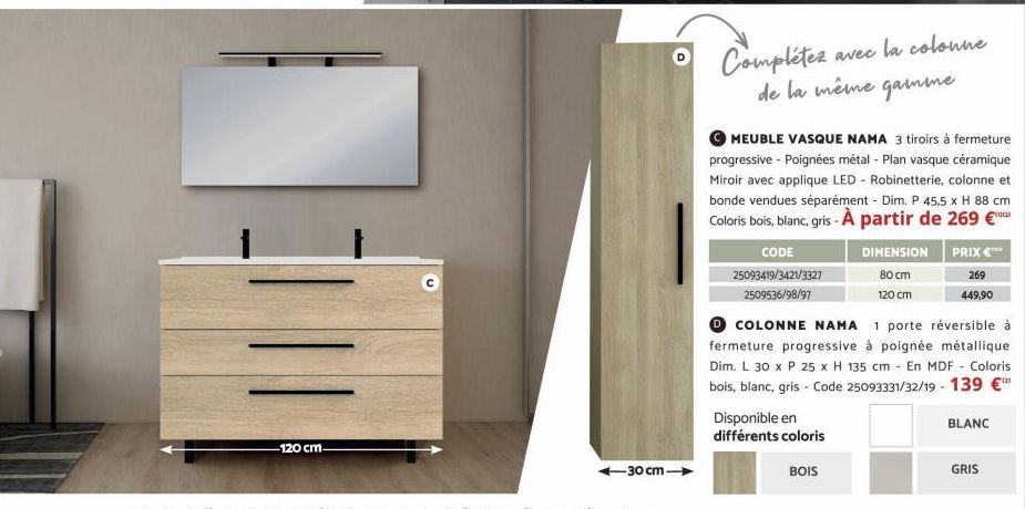 ||  -120 cm- -30 cm- Complétez avec la colonne  de la même  ·gamine  MEUBLE VASQUE NAMA 3 tiroirs à fermeture progressive - Poignées métal - Plan vasque céramique Miroir avec applique LED - Robinetter