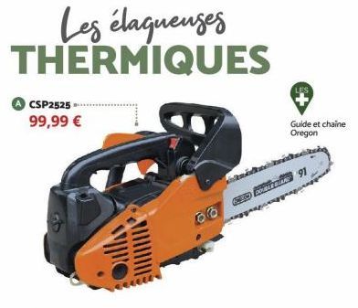 CSP2525 99,99 €  Les élagueuses THERMIQUES  66 beatral 91  Guide et chaine  Oregon 