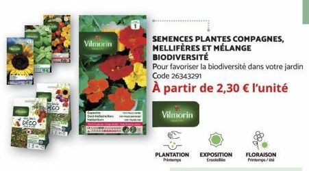 DECO  DECO  Vilmorin  SEMENCES PLANTES COMPAGNES, MELLIFÈRES ET MÉLANGE BIODIVERSITÉ  Pour favoriser la biodiversité dans votre jardin Code 26343291  À partir de 2,30 € l'unité  Vilmorin  PLANTATION P