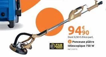 far tools  9490  dont 0,50 € d'éco-part.  ponceuse plâtre  télescopique 750 w r516715 