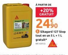 Skapand 129  Taka  LEATAT  À PARTIR DE  +20%  GRATUIT  24%  Sikagard 127 Stop tout en un 5 L + 1 L gratuit*  620122  Jika 