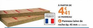 FABRIQUE EN FRANCE  À PARTIR DE  441 