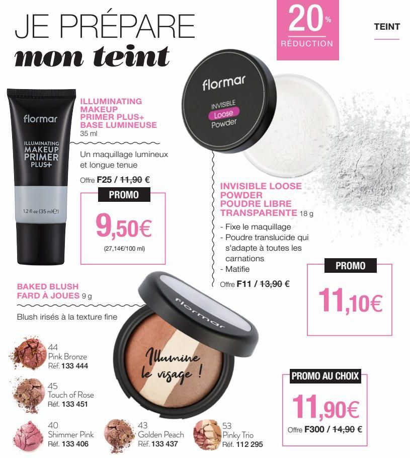 JE PRÉPARE mon teint  flormar  ILLUMINATING MAKEUP PRIMER PLUS+  1.2 fl oz (35 mle)  ILLUMINATING MAKEUP  PRIMER PLUS+ BASE LUMINEUSE 35 ml  Un maquillage lumineux et longue tenue  Offre F25 / 11,90 €