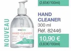 nouveau  to  hand cleaner  hand cleaner 300 ml  réf. 82446  10,90 € (3,63€/100ml) 
