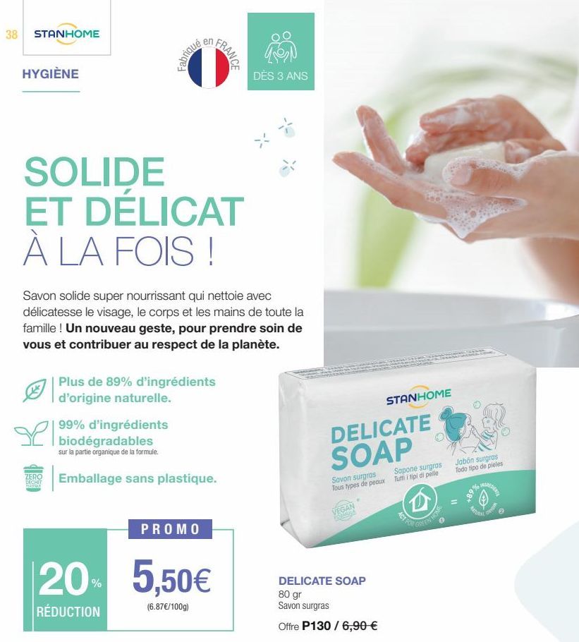 38 STANHOME  HYGIÈNE  buge  SOLIDE ET DÉLICAT À LA FOIS !  ZERO DECHET FEATLY  FRANCE  Savon solide super nourrissant qui nettoie avec délicatesse le visage, le corps et les mains de toute la famille 