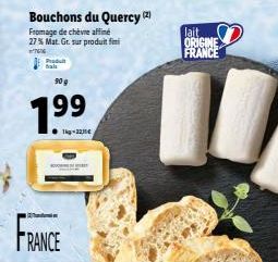 Paedaith  fals  909  99  19  Bouchons du Quercy (2)  Fromage de chèvre affiné 27 % Mat. Gr. sur produit fini  ✔  lait ORIGINE FRANCE 