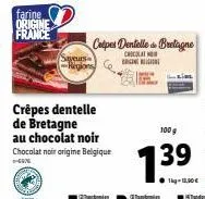 farine  origine france  saveurs  crêpes dentelle de bretagne au chocolat noir chocolat noir origine belgique  regions  crépes dentelle de bretagne  chocolate 