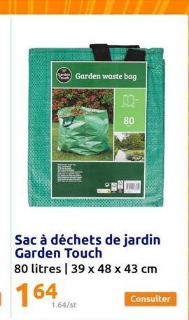 Touch  Garden waste bag  10- 80  1.64/st  20  Consulter 