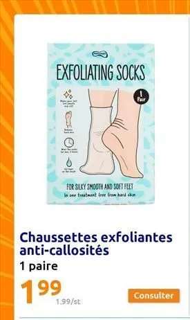 exfoliating socks  1 pair  c  the  for silky smooth and soft feet in one treatment free from hard kin  1 paire  199  chaussettes exfoliantes anti-callosités  1.99/st  