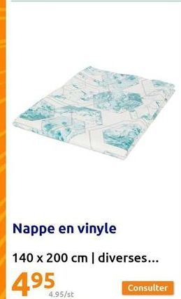 Nappe en vinyle  140 x 200 cm | diverses...  495  4.95/st  Consulter 