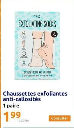 exfoliating socks  1 pair  c  the  for silky smooth and soft feet in one treatment free from hard kin  1 paire  199  chaussettes exfoliantes anti-callosités  1.99/st  